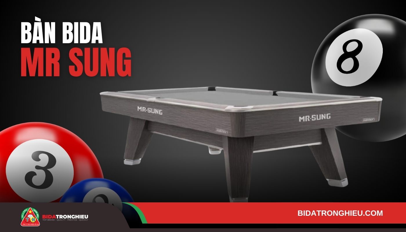 Bàn Mr Sung của nước nào? Giá bàn Mr Sung bao nhiêu?