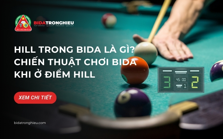 Hill trong bida là gì?
